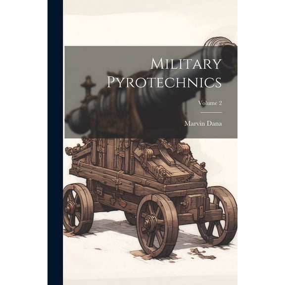 Military Pyrotechnics; Volume 2 (Paperback)