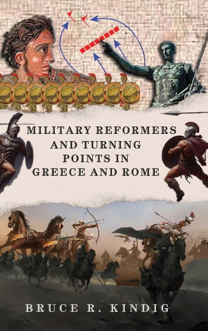 Military Reformers and Turning Points in Greece and Rome, (Hardcover)