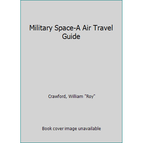 Pre-Owned Military Space-A Air Travel Guide (Paperback) 1931424055 9781931424059