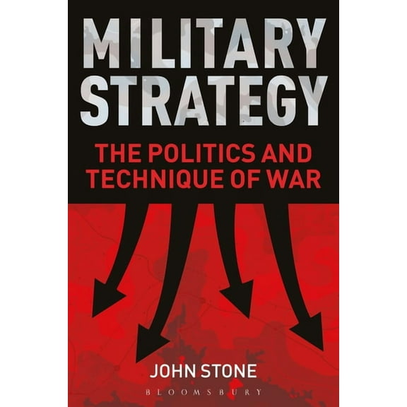 Military Strategy: The Politics and Technique of War, (Paperback)