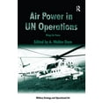 thumbnail image 1 of Military Strategy and Operational Art Air Power in UN Operations: Wings for Peace, (Hardcover), 1 of 1