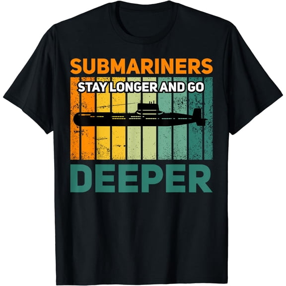 Military Submarine Veteran Gift US Submarine Stay Longer T-Shirt