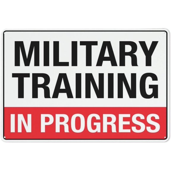 Military Training In Progress Sign Metal 8"x12" Rust Free Aluminum, Indoor & Outdoor Use For Fence And Yard, Military Training Progress Marker