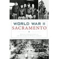 thumbnail image 1 of World War II Sacramento  Military   Paperback  1467138088 9781467138086 Special Collections of the Sacramento Public Library, 1 of 1