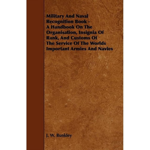 Military and Naval Recognition Book - A Handbook on the Organisation ...