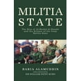thumbnail image 1 of Militia State: The Rise of Al-Hashd Al- Shaabi and the Eclipse of the Iraqi Nation State, (Hardcover), 1 of 1