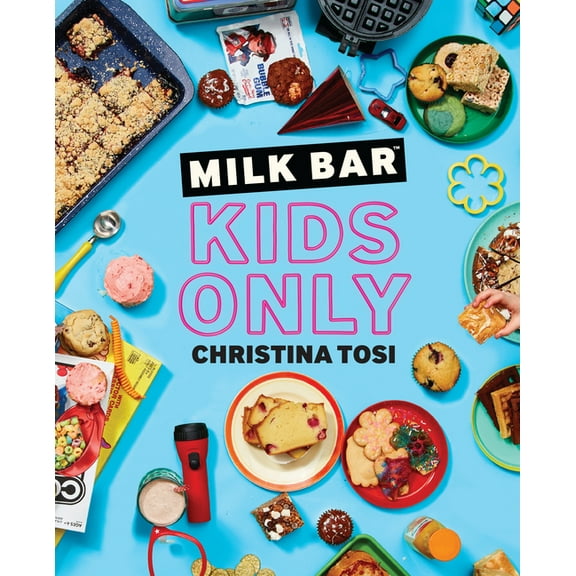 Milk Bar: Kids Only: A Cookbook, (Paperback)