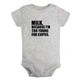 thumbnail image 1 of Milk Because I'm Too Young For Coffee Funny Rompers For Babies, Newborn Baby Unisex Bodysuits, Infant Jumpsuits, Toddler 0-24 Months Kids One-Piece Oufits (Gray, 6-12 Months), 1 of 4