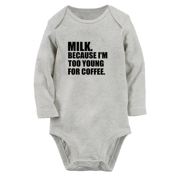 Milk Because I'm Too Young For Coffee Funny Rompers, Newborn Baby Unisex Bodysuits, Infant Jumpsuits, Toddler 0-12 Months Kids Long Sleeves Oufits (Gray, 0-6 Months)