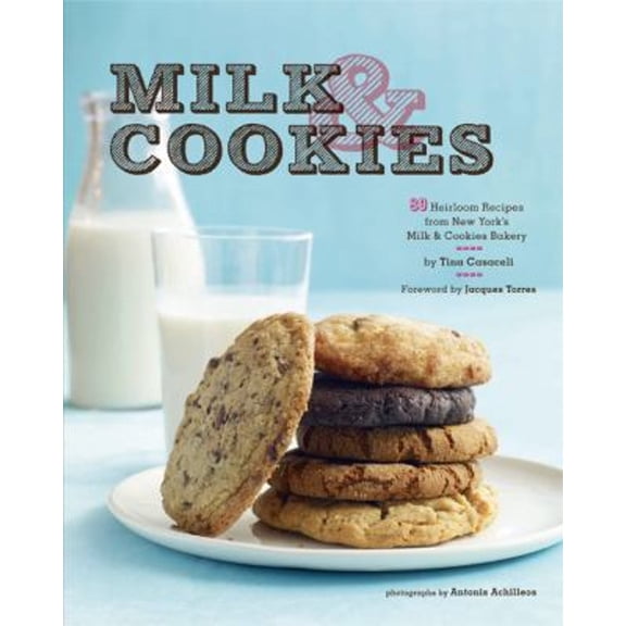 Pre-Owned Milk & Cookies: 89 Heirloom Recipes from New York's Milk & Cookies Bakery (Hardcover) 0811872548 9780811872546