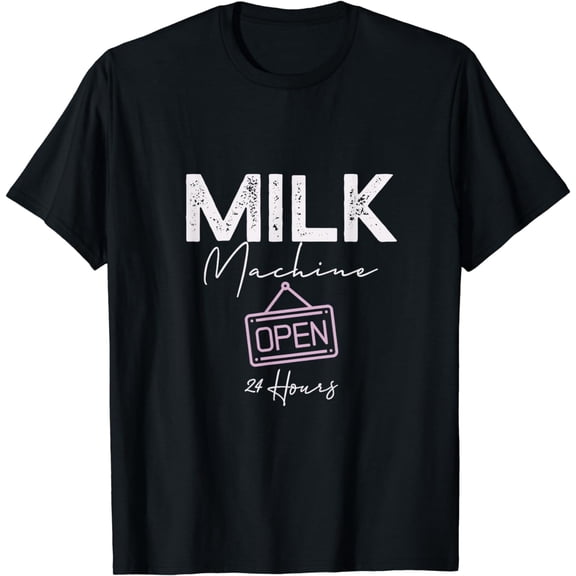Milk Machine Open 24 Hours Funny Breastfeeding New Mom Life T-ShirtMen and women, White Black T-shirt, size: Extra large S-4XL