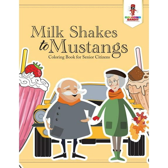 Milk Shakes to Mustangs: Coloring Book for Senior Citizens, (Paperback)