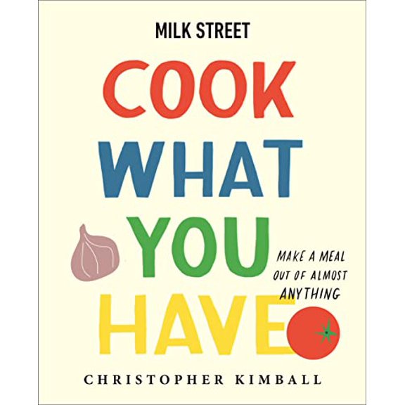 Pre-Owned Milk Street: Cook What You Have: Make a Meal Out of Almost Anything (A Cookbook) Paperback