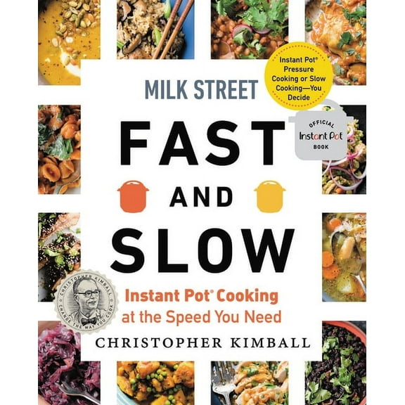 Milk Street Fast and Slow: Instant Pot Cooking at the Speed You Need, (Hardcover)