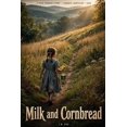 thumbnail image 1 of J.B. Fox Appalachian Folk & Horror Colle Milk and Cornbread: A Dark Appalachian Novel of Kentucky During the Great Depression, (Paperback), 1 of 1