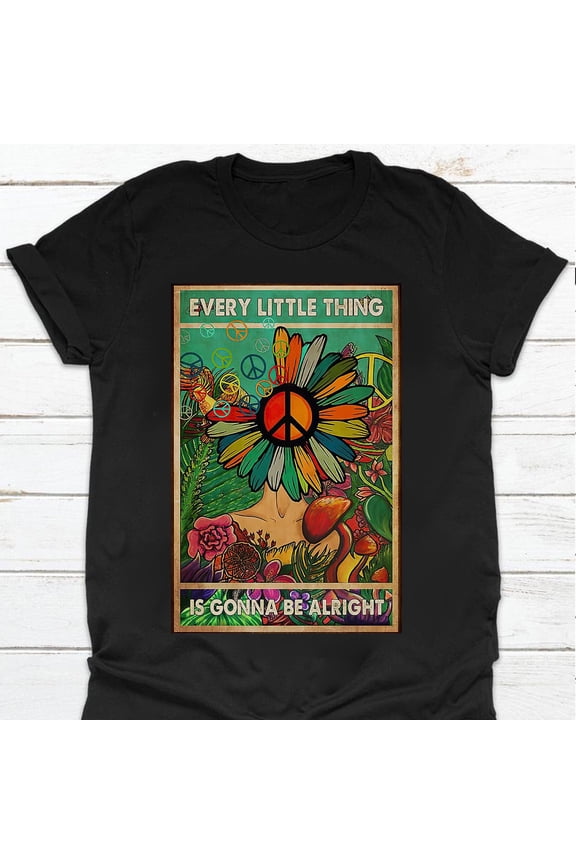 Every Little Thing Is Gonna Be Alright Floral Daisy Hippie Peace T-shirt Gift