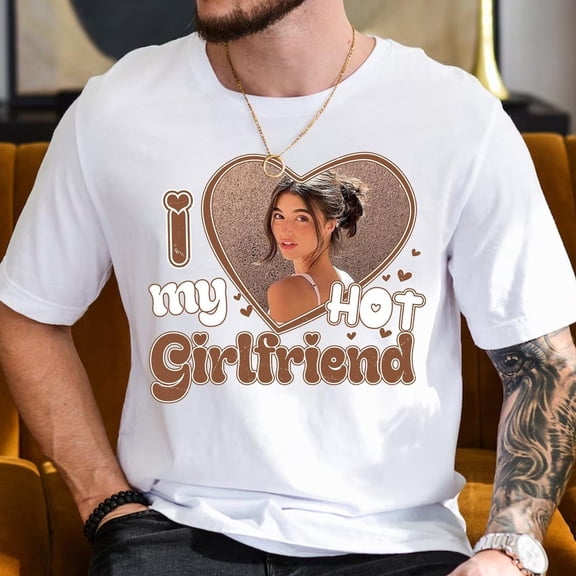 MilkCho I Love My Hot Girlfriend Shirt, Custom Valentine Day Shirt, I Heart My Girlfriend Shirt, I Love My Girlfriend Custom Picture WHITE