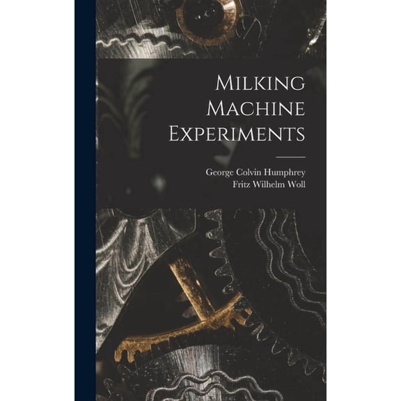 Milking Machine Experiments, (Hardcover)