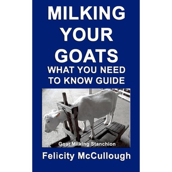 Milking Your Goats What You Need to Know Guide