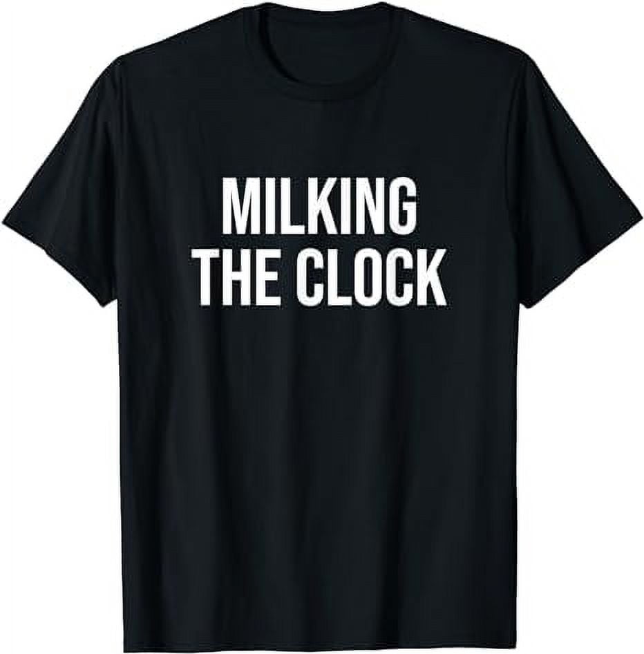 Milking the Clock TShirt