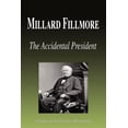 thumbnail image 1 of Millard Fillmore - The Accidental President (Biography), (Paperback), 1 of 1