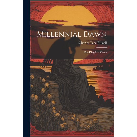 Millennial Dawn: Thy Kingdom Come (Paperback)