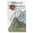 thumbnail image 1 of Millennial Homesteading: Tips, Tricks, and Lists For Our Dystopian Future, (Paperback), 1 of 1