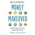 thumbnail image 1 of Pre-Owned Millennial Money Makeover: Escape Debt, Save for Your Future, and Live the Rich Life Now (Paperback) 1632651459 9781632651457, 1 of 1