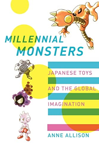 Pre-Owned Millennial Monsters : Japanese Toys and the Global Imagination (Paperback) 9780520245655