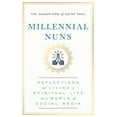 thumbnail image 1 of Millennial Nuns : Reflections on Living a Spiritual Life in a World of Social Media (Paperback), 1 of 1