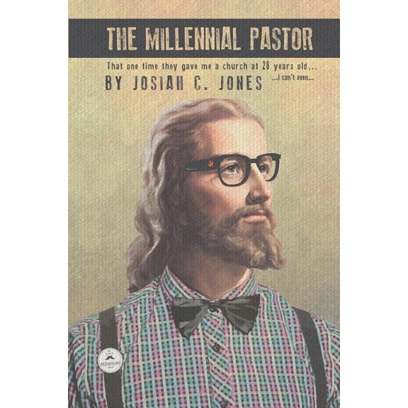 Millennial Pastor : That One Time They Gave Me a Church at 28 Years Old . . . I Can?t Even . . .