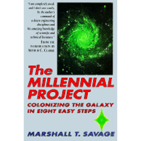 Pre-Owned The Millennial Project: Colonizing the Galaxy in Eight Easy Steps (Paperback) 0316771635 9780316771634