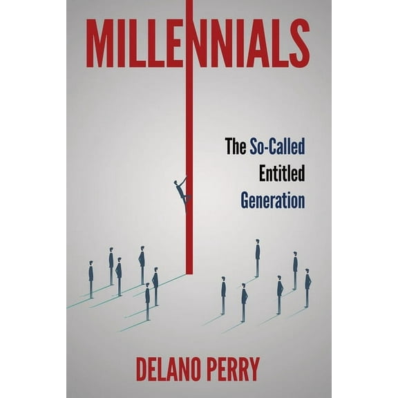 Millennials: The So-Called Entitled Generation, (Paperback)