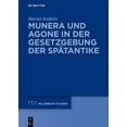 thumbnail image 1 of Millennium-Studien / Millennium Studies Munera Und Agone in Der Gesetzgebung Der SpÃ¤tantike, Book 107, (Hardcover), 1 of 1
