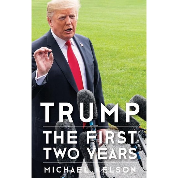 Miller Center Studies on the Presidency: Trump : The First Two Years (Paperback)