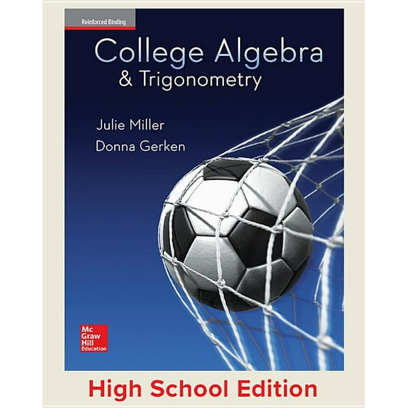 Miller, College Algebra and Trigonometry, 2017, 1e, Student Edition, Reinforced Binding, (Hardcover)