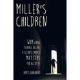 thumbnail image 1 of Pre-Owned Miller's Children: Why Giving Teenage Killers a Second Chance Matters for All of Us (Paperback) 0520295684 9780520295681, 1 of 1