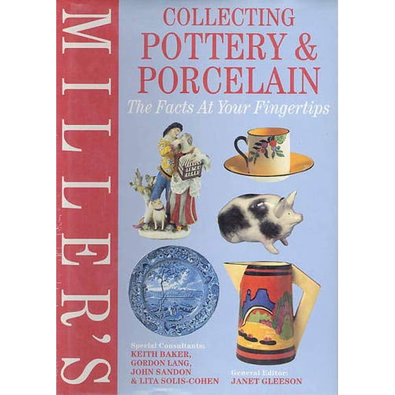 Pre-Owned Miller's Collecting Pottery & Porcelain: The Facts at Your Fingertips (Hardcover) 1857328981 9781857328981