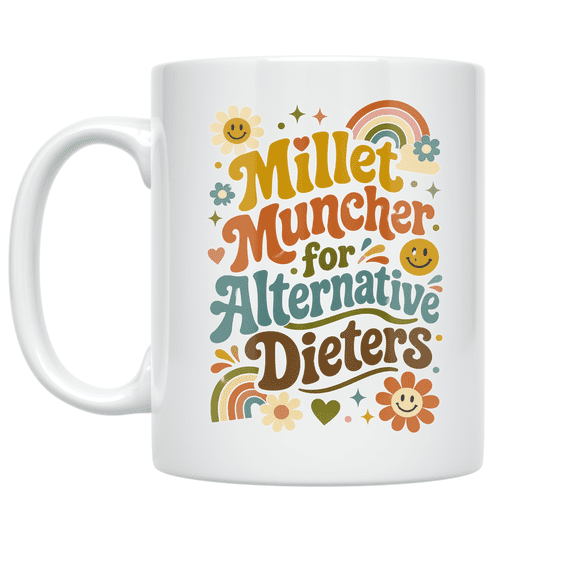 Millet Muncher for Alternative Dieters - Health Conscious - 11 oz Ceramic Coffee Mug