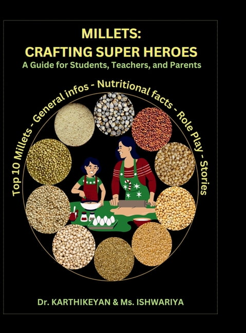 Millets: Crafting Super Heroes: A Guide for Students, Teachers, and Parents, (Hardcover)