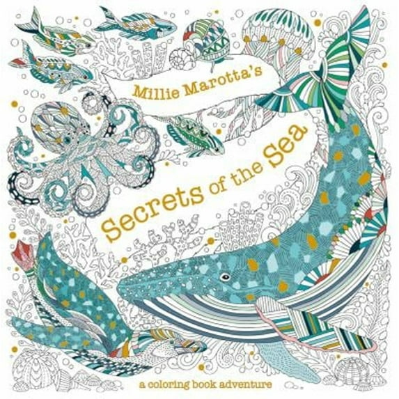Pre-Owned Millie Marotta's Secrets of the Sea: A Coloring Book Adventure (Paperback) 1454711418 9781454711414