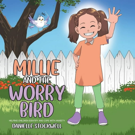 Millie and the Worry Bird: Helping Children Identify and Cope with Anxiety, (Paperback)