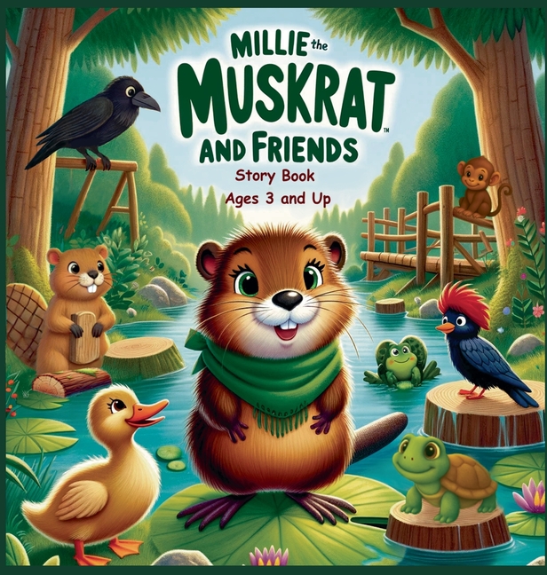 Millie the Muskrat Millie the Muskrat and Friends Story Book, Book 1 ...