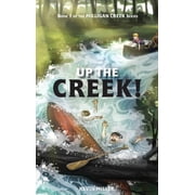 Milligan Creek Up the Creek!, Book 1, Hardcover