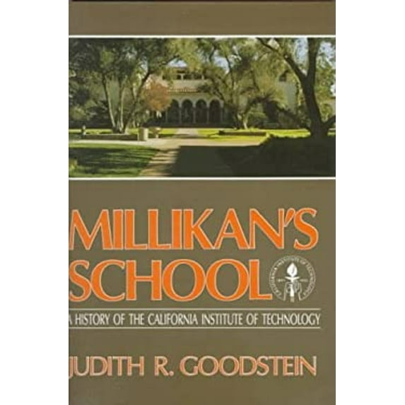 Pre-Owned Millikan's School: A History of the California Institute of Technology (Hardcover) 0393030172 9780393030174
