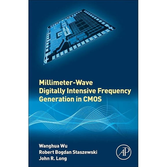 Millimeter-Wave Digitally Intensive Frequency Generation in CMOS, (Hardcover)