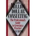 thumbnail image 1 of Pre-Owned Million Dollar Consulting : The Profession's Guide to Growing a Practice, 1 of 1