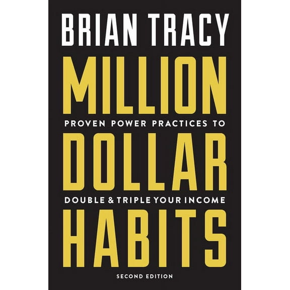 Million Dollar Habits: Proven Power Practices to Double and Triple Your Income, (Paperback)
