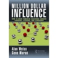 thumbnail image 1 of Million Dollar Influence: How to Drive Powerful Decisions Through Language, Leverage, and Leadership, (Hardcover), 1 of 1
