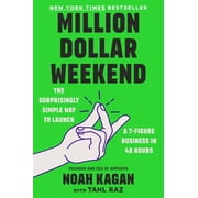 Million Dollar Weekend The Surprisingly Simple Way to Launch a 7-Figure Business in 48 Hours Hardcover